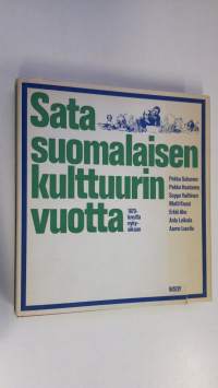 Sata suomalaisen kulttuurin vuotta 1870-luvulta nykyaikaan