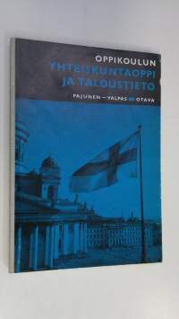 Oppikoulun yhteiskuntaoppi ja taloustieto : 107 valokuvaa ja piirrosta