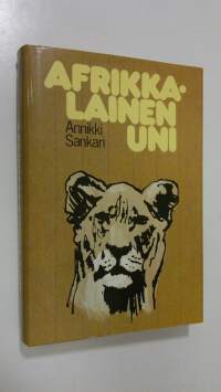 Afrikkalainen uni : kuvauksia Itä-Afrikan matkoilta (ERINOMAINEN)