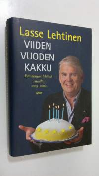 Viiden vuoden kakku : päiväkirjan lehtisiä vuosilta 2003-2009