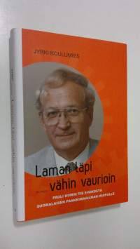 Laman läpi vähin vaurioin : Pauli Komin tie evakosta suomalaisen pankkimaailman huipulle (ERINOMAINEN)