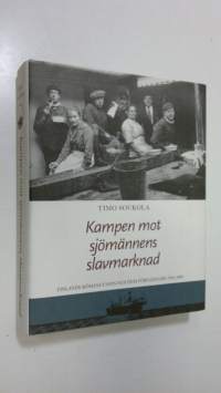 Kampen mot sjömännens slavmarknad : Finlands sjömans-union och dess föregångare 1905-2000