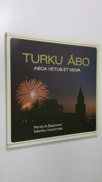 Turku = Åbo : Aboa vetus et nova