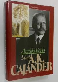 Isäni A. K. Cajander kirjeiden ja muistikuvien valossa