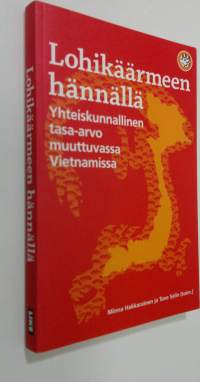 Lohikäärmeen hännällä : yhteiskunnallinen tasa-arvo muuttuvassa Vietnamissa (ERINOMAINEN)