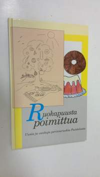 Ruokapuusta poimittua : Uusia ja vanhoja perinneruokia Puistolasta