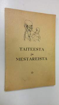 Taiteesta ja mestareista : välähdyksiä taidehistoriasta ja mietelmiä ABC-piirustuskoulun oppilaille