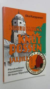 Nuorukaisena Knut Possen jäljillä : piirroksellinen muistelmisto 30-luvun Viipurista