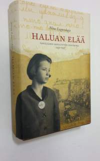 Haluan elää : venäläisen koulutytön päiväkirja 1932-1937