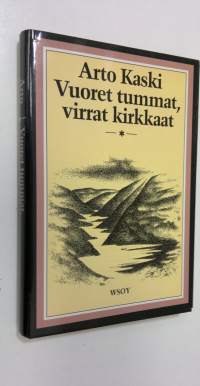 Vuoret tummat, virrat kirkkaat