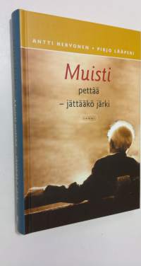 Muisti pettää : jättääkö järki (ERINOMAINEN)