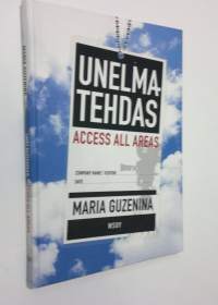 Unelmatehdas : access all areas (ERINOMAINEN)