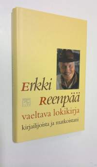 Vaeltava lokikirja : kirjailijoista ja matkoistani (ERINOMAINEN)