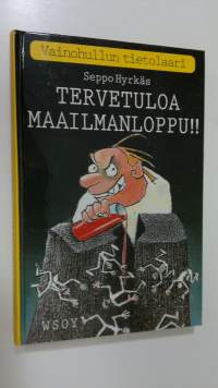 Tervetuloa maailmanloppu : vainohullun tietolaari