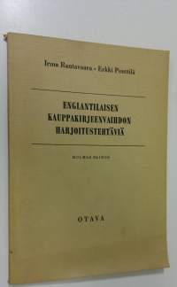 Englantilaisen kauppakirjeenvaihdon harjoitustehtäviä : liittyy kirjaan A guide to English business correspondence