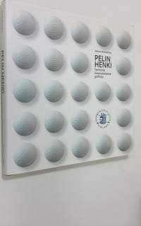 Pelin henki : tarinoita suomalaisesta golfista (UUDENVEROINEN)