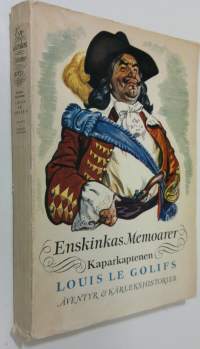 Enskinkas memoarer : Kaparkaptenen Louis Le Golifs : äventyr och kärlekshistorier