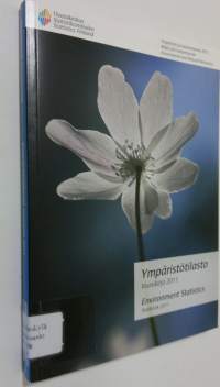 Ympäristötilasto : Vuosikirja 2011 = Environment statistics