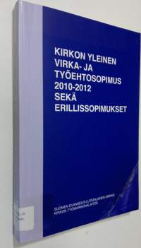 Kirkon yleinen virka- ja työehtosopimus 2010-2012 sekä erillissopimukset