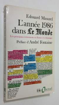 L&#039;Annee 1986 dans Le Monde : Les principaux evenements en France et a l&#039;etranger