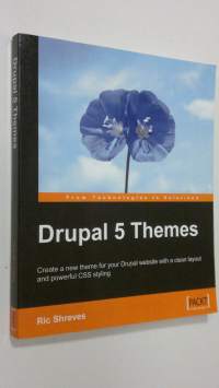 Drupal 5 Themes : Create a new theme for your Drupal website with a clean layout and powerful CSS styling