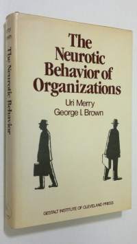 The Neurotic Behavior of Organizations