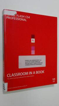 Adobe Flash CS4 Professional : Classroom in a book (cd-rom included for Windows and Mac OS)