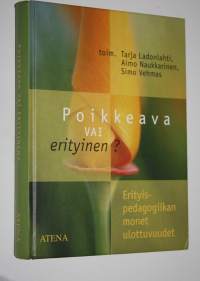 Poikkeava vai erityinen : erityispedagogiikan monet ulottuvuudet