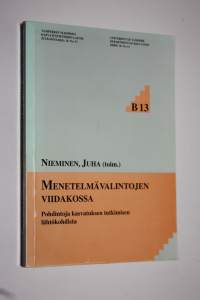 Menetelmävalintojen viidakossa : pohdintoja kasvatuksen tutkimisen lähtökohdista