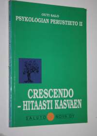 Psykologian perustieto 2, Crescendo - hitaasti kasvaen