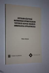 Opettajien käsityksiä matematiikan oppimistuloksiin yhteydessä olevista tekijöistä ammatillisissa oppilaitoksissa