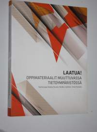 Laatua! : oppimateriaalit muuttuvassa tietoympäristössä