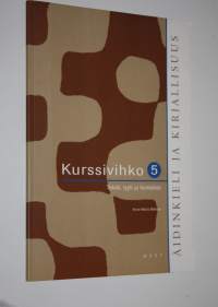 Äidinkieli ja kirjallisuus Kurssivihko 5, Teksti, tyyli ja konteksti