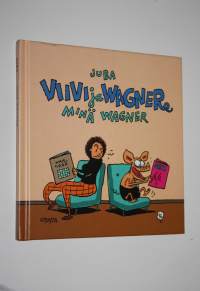 Viivi ja Wagner : minä Wagner