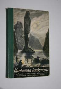 Kuoleman laaksoissa : J W Powellin seikkailukas tutkimusmatka halki Coloradon ihmemaailman