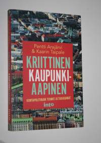 Kriittinen kaupunkiaapinen : kuntapolitiikan termit ja taikasanat