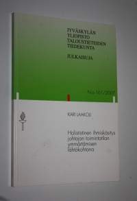 Holististinen ihmiskäsitys johtajan toimintatilan ymmärtämisen lähtökohtana (tekijän omiste)