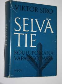 Selvä tie : Koulupoikana vapaussodassa