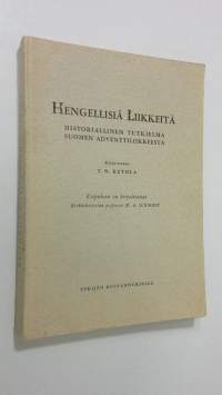 Hengellisiä liikkeitä : historiallinen tutkielma Suomen adventtiliikkeestä