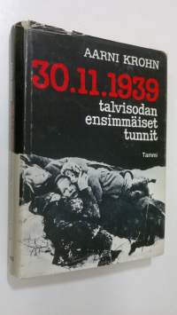 30.11.1939 : talvisodan ensimmäiset tunnit