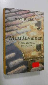 Muuttuvainen : elämäntaitoja etsimässä
