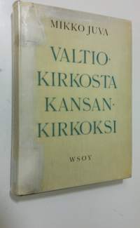 Valtiokirkosta kansankirkoksi : Suomen kirkon vastaus kahdeksankymmentäluvun haasteeseen