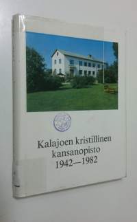 Kalajoen kristillinen kansanopisto 1942-1982