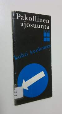 Pakollinen ajosuunta : Kohti kuolemaa