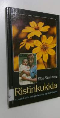 Ristinkukkia : tuokiokuvia etiopialaiselta kyläklinikalta