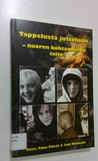 Tappelusta jutteluun : nuoren kohtaamisen taito