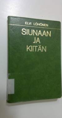 Siunaan ja kiitän : koulujen ja lasten päivänavaus