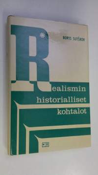 Realismin historialliset kohtalot : pohdiskelua luovasta metodista