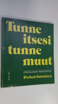 Tunne itsesi - tunne muut : psykologian perustietoa