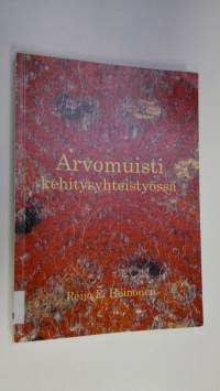 Arvomuisti kehitysyhteistyössä : kulttuurien kohtaamisen lähtökohtia